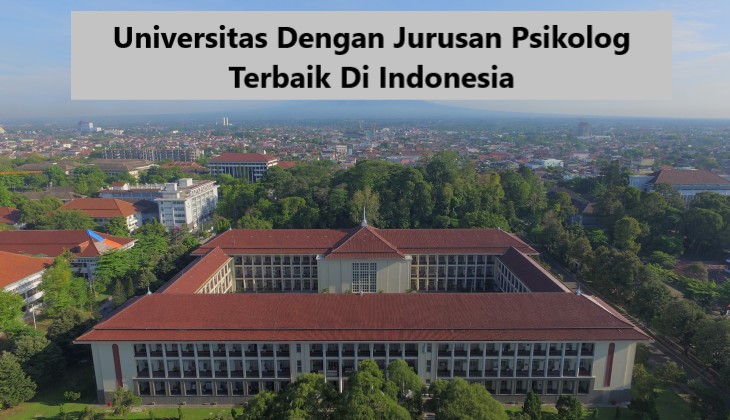 Universitas Dengan Jurusan Psikolog Terbaik Di Indonesia