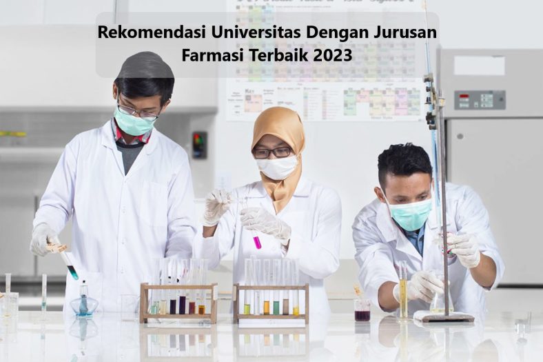 Rekomendasi Universitas Dengan Jurusan Farmasi Terbaik 2023