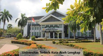 Universitas Terbaik Kota Aceh Lengkap Jurusan Beserta Akreditasinya