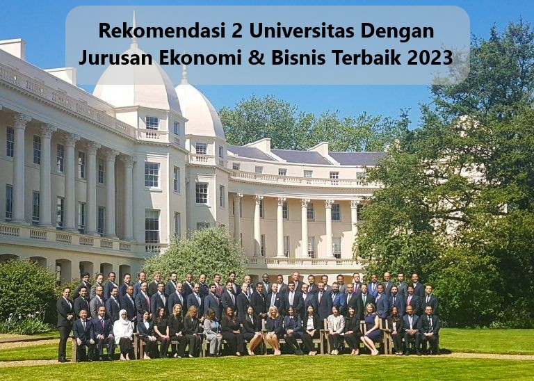 Rekomendasi 2 Universitas Dengan Jurusan Ekonomi & Bisnis Terbaik 2023