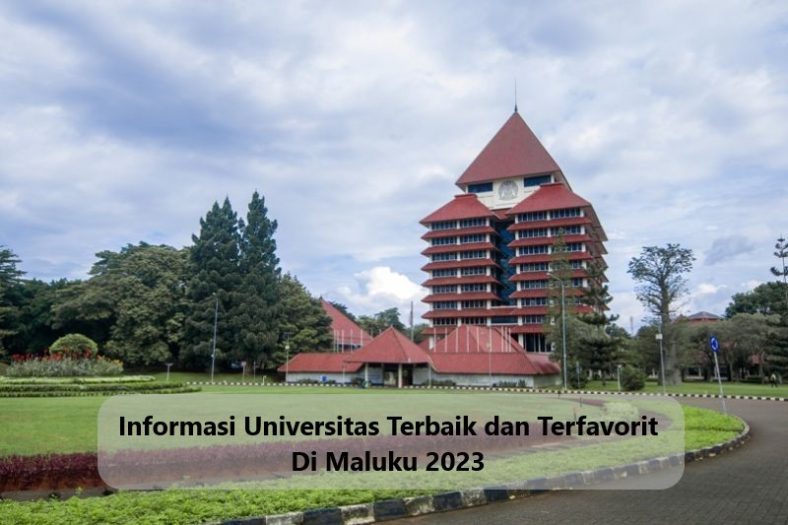 Informasi Universitas Terbaik dan Terfavorit Di Maluku 2023