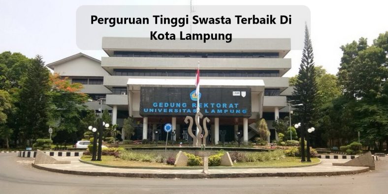 Perguruan Tinggi Swasta Terbaik Di Kota Lampung